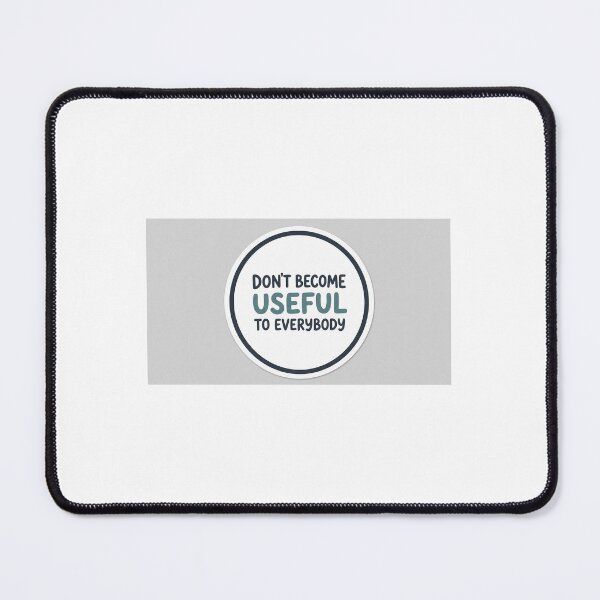 Item preview, Don’t Become Useful To Everybody designed and sold by Nice-Baby.