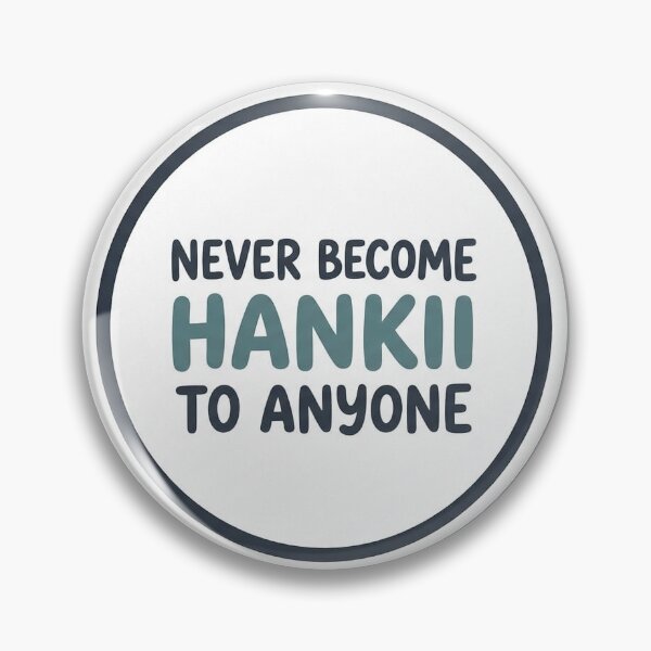 Item preview, Never Become HankiI To Anyone designed and sold by Nice-Baby.