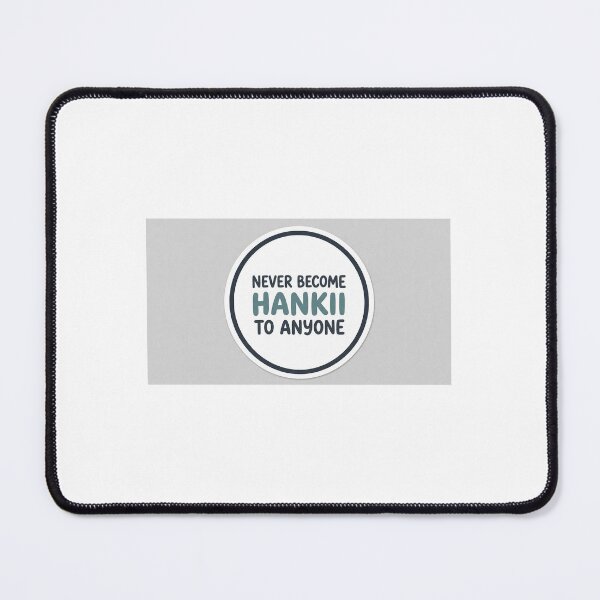 Item preview, Never Become HankiI To Anyone designed and sold by Nice-Baby.