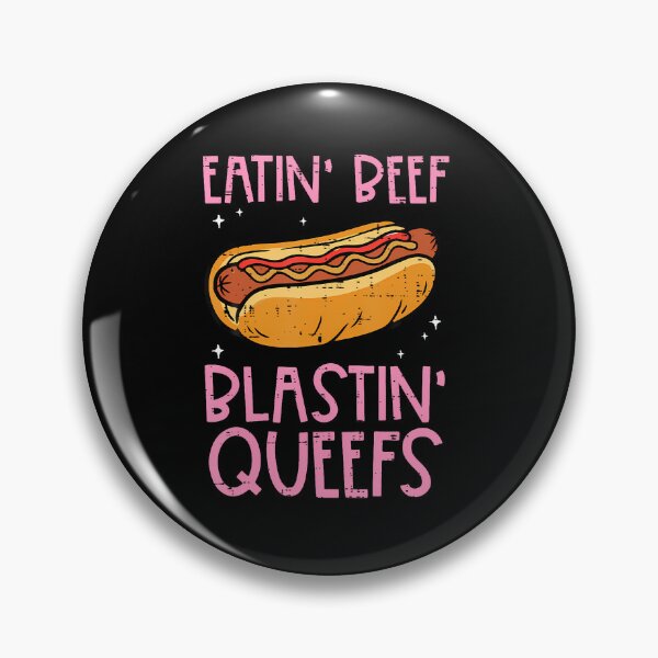 Item preview, Hotdog Eatin Beef Blastin Queefs Inappropriate designed and sold by OddityVault.