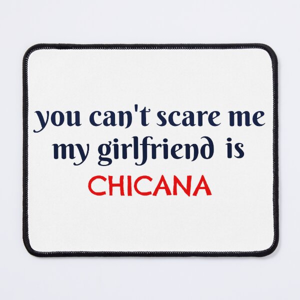 Item preview, you can't scare me my girlfriend is chicana funny gift designed and sold by GlobalPrintArt.