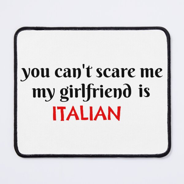 Item preview, you can't scare me my girlfriend is Italian funny gift designed and sold by GlobalPrintArt.