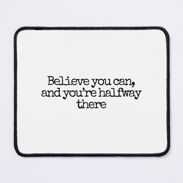 Item preview, Believe you can, and you’re halfway there designed and sold by SWETA HALDER.