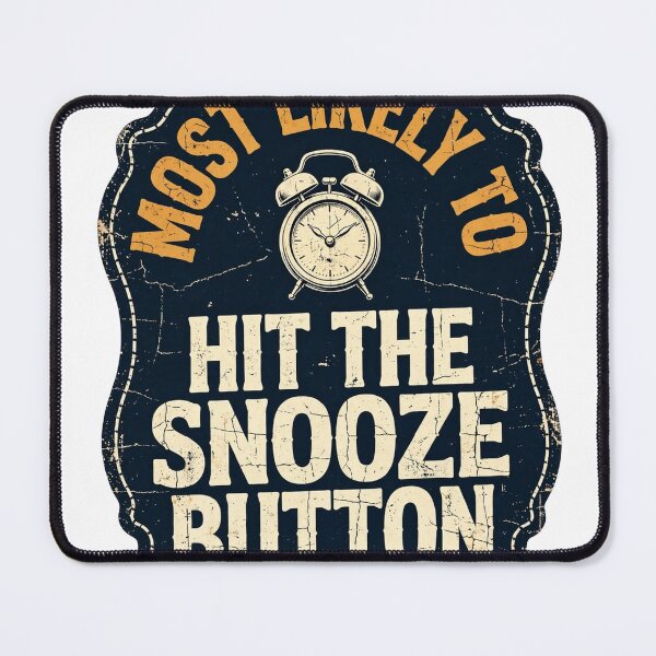 Item preview, Most Likely To Hit The Snooze Button Shirt - Funny Badge Tee designed and sold by KERK Art and Design.