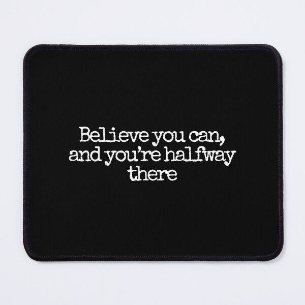 Item preview, Believe you can, and you’re halfway there designed and sold by SWETA HALDER.
