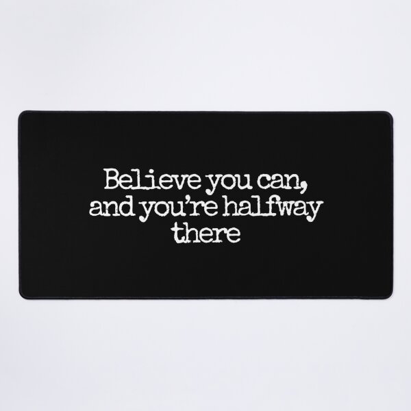 Item preview, Believe you can, and you’re halfway there designed and sold by SWETA HALDER.