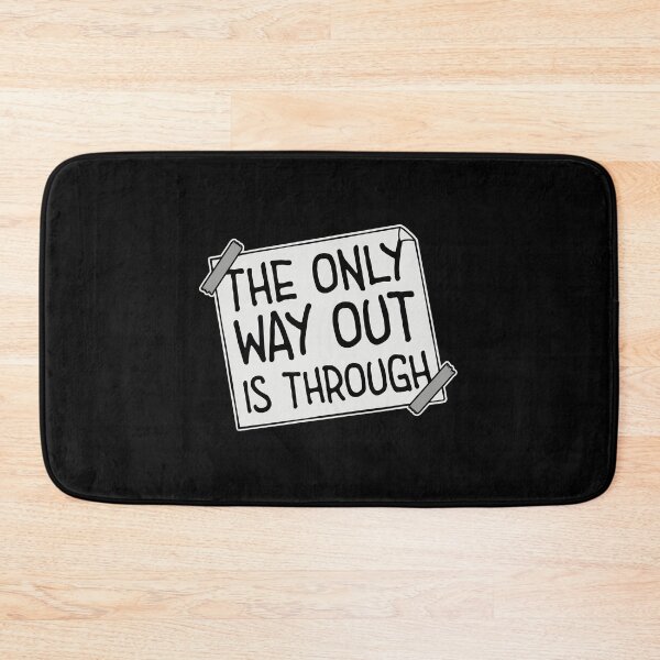 Item preview, The only way out is through Strong Quote Logo Text designed and sold by shirt-o-mat.