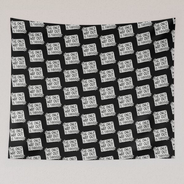 Item preview, The only way out is through Strong Quote Logo Text designed and sold by shirt-o-mat.