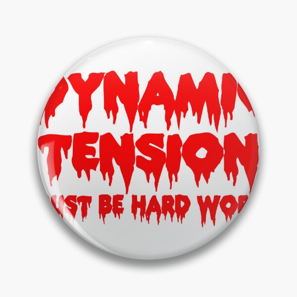 Item preview, Dynamic Tension Must Be Hard Work designed and sold by joshpincus.