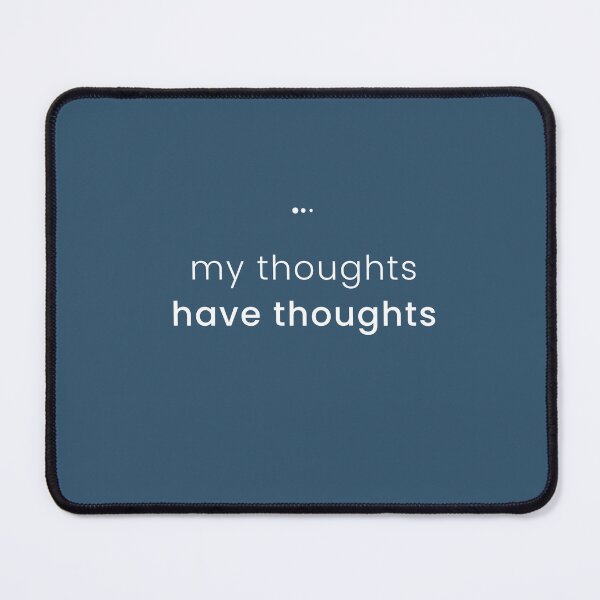 Item preview, My Thoughts Have Thoughts adhd overthinker T-Shirt designed and sold by Unplugged Expressions.