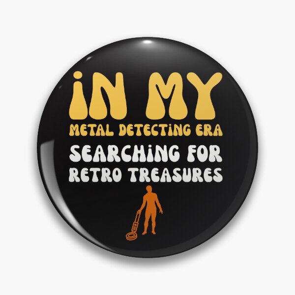 Item preview, Groovy In My Metal Detecting Era Searching For Retro Treasures designed and sold by mumchaosdesigns.