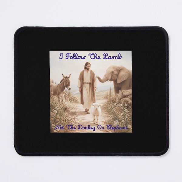 Item preview, I Follow The Lamb Not The Donkey Or Elephant designed and sold by tellia-kallisto.