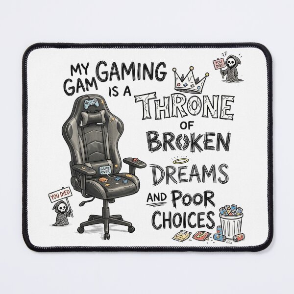 Item preview, My gaming chair is a throne of broken dreams and poor choices. designed and sold by jrzvibe.