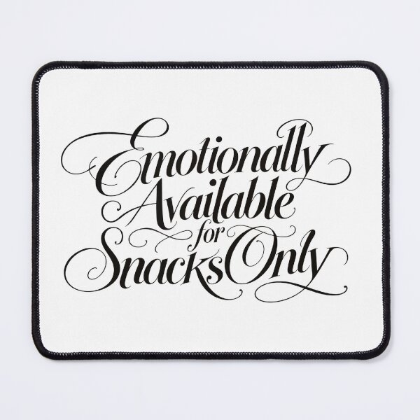 Item preview, Emotionally Available for Snacks Only designed and sold by icongallery.