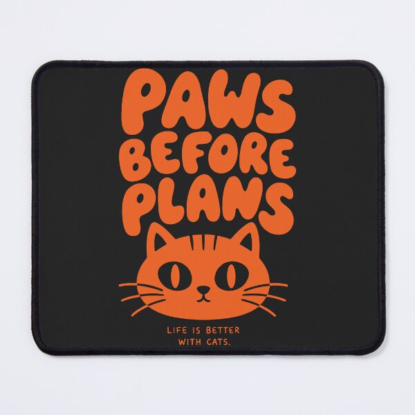 Item preview, Paws Before Plans - Life Is Better With Cats designed and sold by legendaryskins.