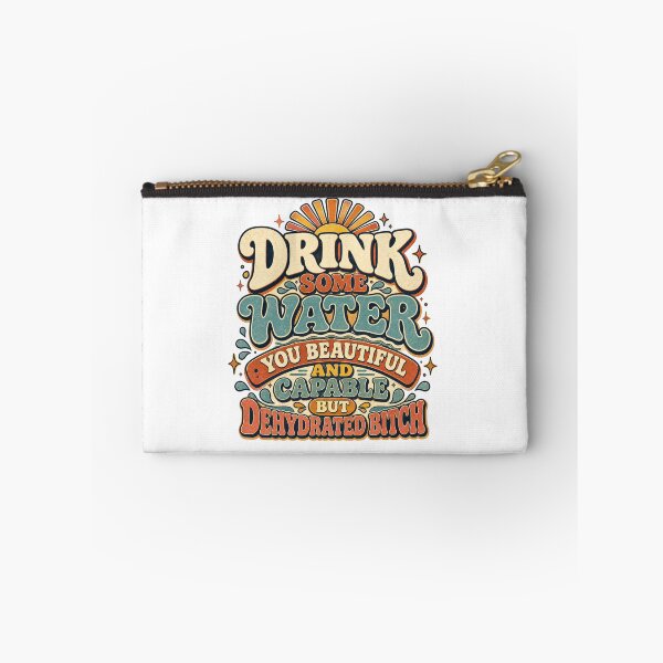 Item preview, Drink Some Water You Beautiful And Capable But Dehydrated Bitch designed and sold by Alt-Art-Digital.