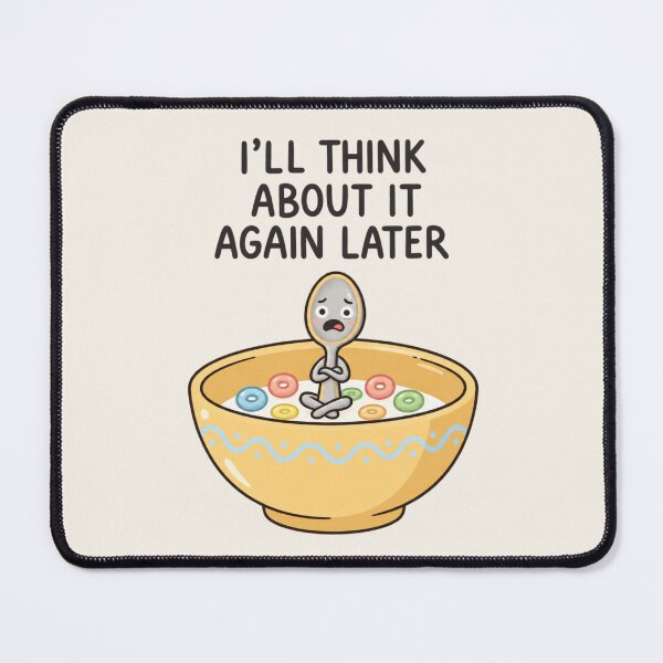 Item preview, I'll Think About It Again Later | Funny Procrastination Cereal Art designed and sold by MrDev.