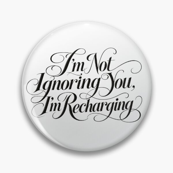 Item preview, I’m Not Ignoring You, I’m Recharging designed and sold by icongallery.