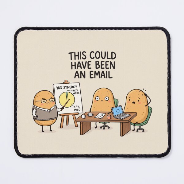 Item preview, This Could Have Been an Email | Funny Office Meeting Humor designed and sold by MrDev.