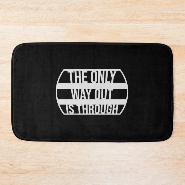 Item preview, The only way out is through Strong Quote Logo Text designed and sold by shirt-o-mat.