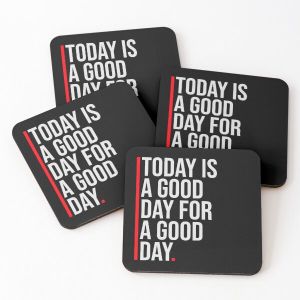 Item preview, Today Is A Good Day For A Good Day Quote Logo Text designed and sold by shirt-o-mat.