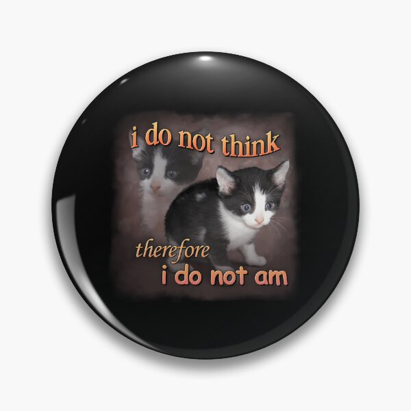 Item preview, I Do Not Think Therefore I Do Not Am - Cat Meme Portrait designed and sold by DesignerDourado.