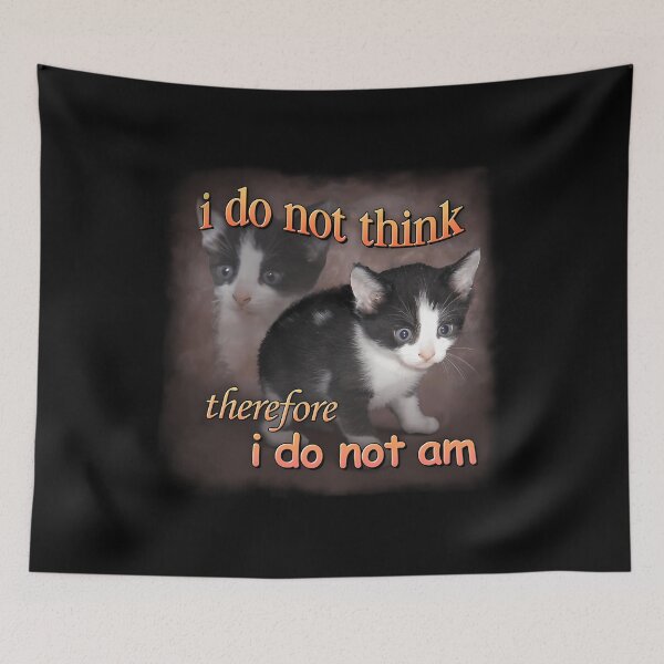 Item preview, I Do Not Think Therefore I Do Not Am - Cat Meme Portrait designed and sold by DesignerDourado.