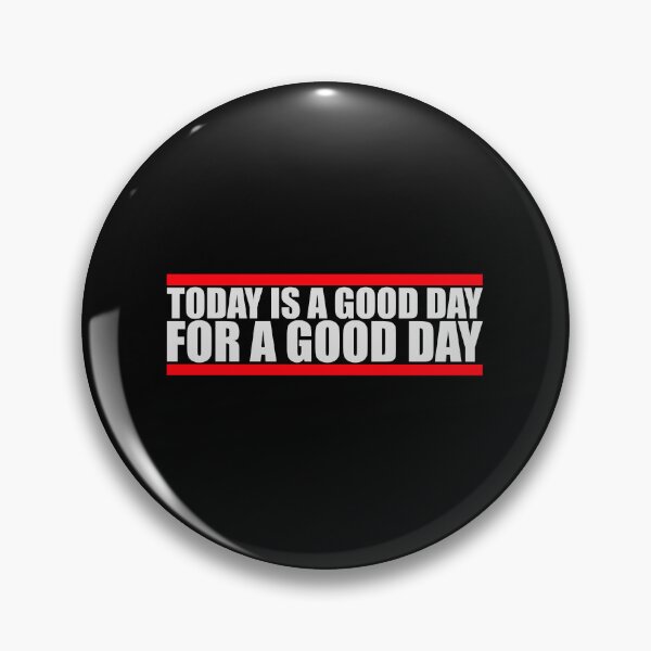 Item preview, Today Is A Good Day For A Good Day Quote Logo Text designed and sold by shirt-o-mat.