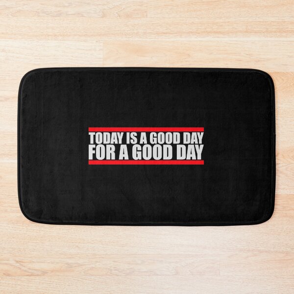 Item preview, Today Is A Good Day For A Good Day Quote Logo Text designed and sold by shirt-o-mat.