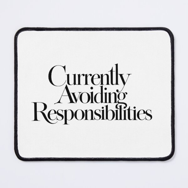 Item preview, Currently Avoiding Responsibilities designed and sold by icongallery.