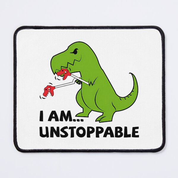 Item preview, I Am Unstoppable T-Rex designed and sold by DesignerDourado.