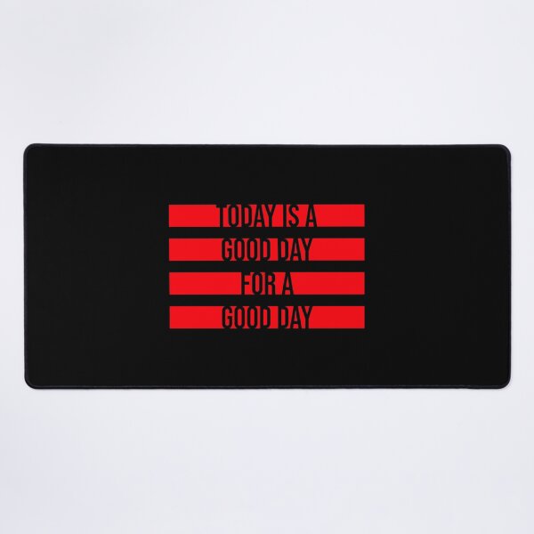 Item preview, Today Is A Good Day For A Good Day Quote Logo Text designed and sold by shirt-o-mat.