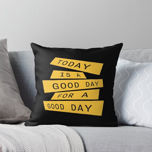 Item preview, Today Is A Good Day For A Good Day Quote Logo Text designed and sold by shirt-o-mat.
