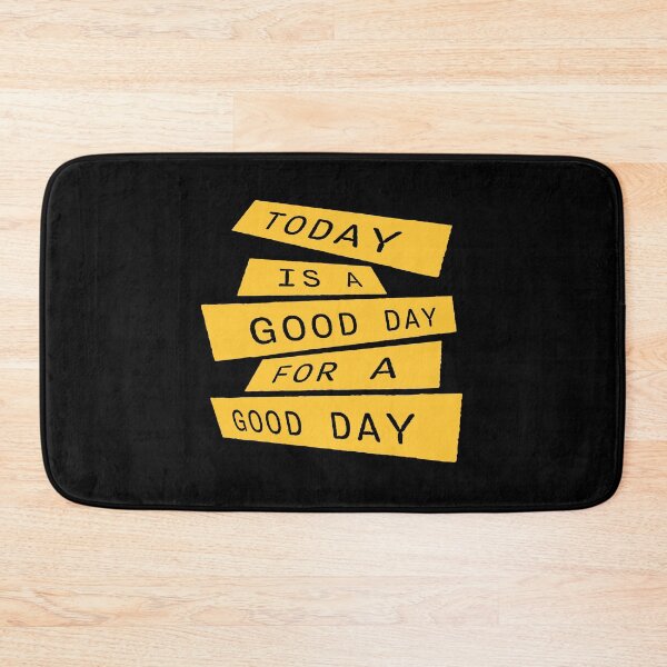 Item preview, Today Is A Good Day For A Good Day Quote Logo Text designed and sold by shirt-o-mat.
