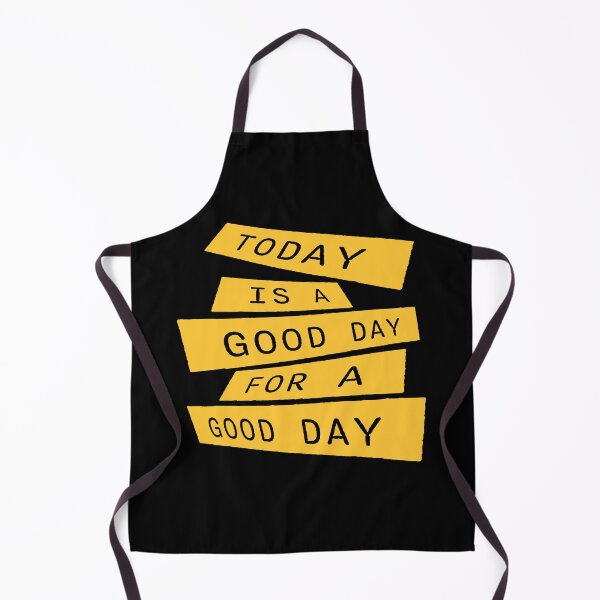 Item preview, Today Is A Good Day For A Good Day Quote Logo Text designed and sold by shirt-o-mat.