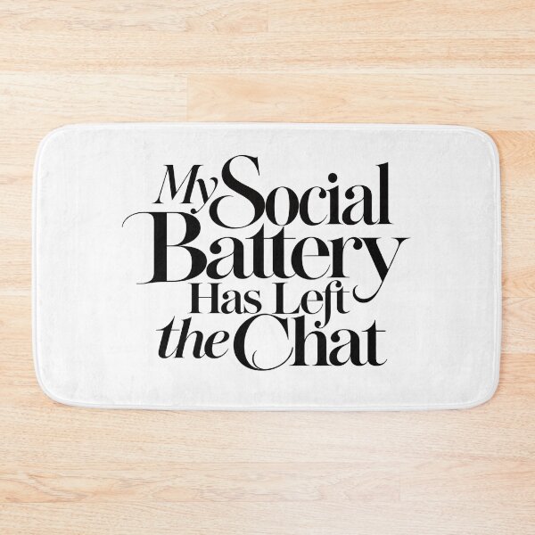 Item preview, My Social Battery Has Left the Chat designed and sold by icongallery.