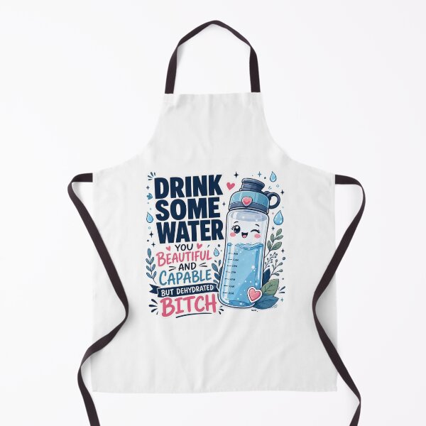 Item preview, Drink Some Water You Beautiful And Capable But Dehydrated Bitch designed and sold by Alt-Art-Digital.