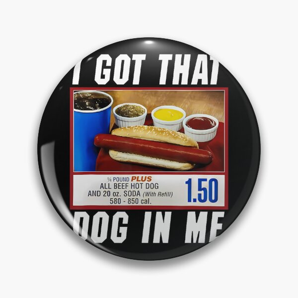 Item preview, I Got That Dog In Me - Hot Dog designed and sold by serialcarachts.