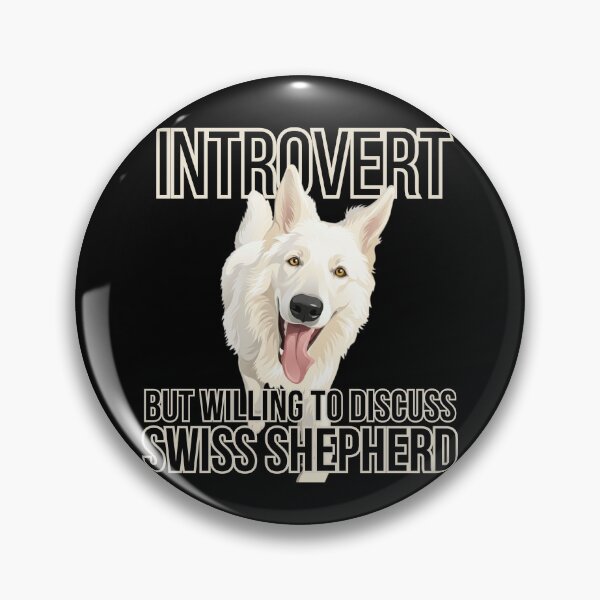 Item preview, Introvert willing to discuss Swiss Shepherd designed and sold by BikTee.