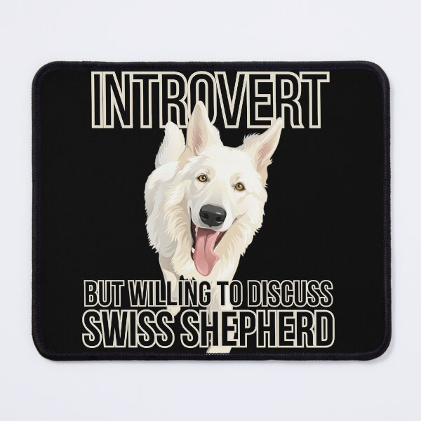 Item preview, Introvert willing to discuss Swiss Shepherd designed and sold by BikTee.