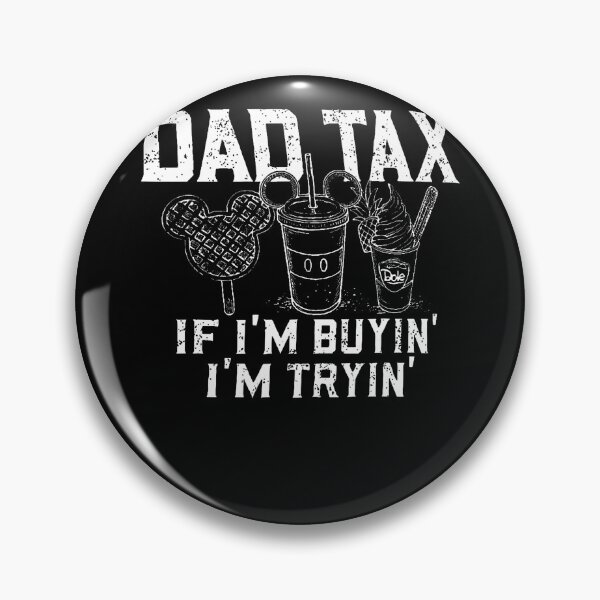 Item preview, Dad Tax If I'M Buyin' I'M Tryin' Father Fast Food Funny Dad designed and sold by serialcarachts.