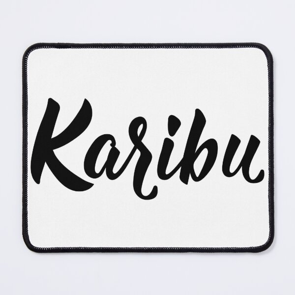 Item preview, Karibu. Translation from Swahili: Welcome. designed and sold by pidzam4e.