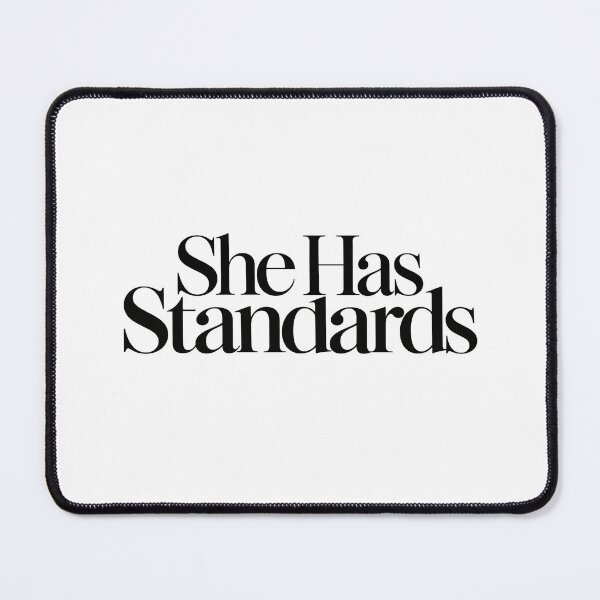 Item preview, She Has Standards designed and sold by icongallery.