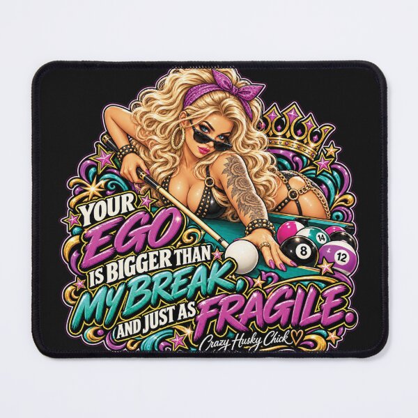 Item preview, Your ego is bigger than my break, and just as fragile | Women Pool Players designed and sold by Crazyhuskychick.