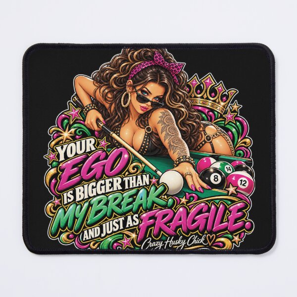 Item preview, Your ego is bigger than my break, and just as fragile | Women Pool Players designed and sold by Crazyhuskychick.