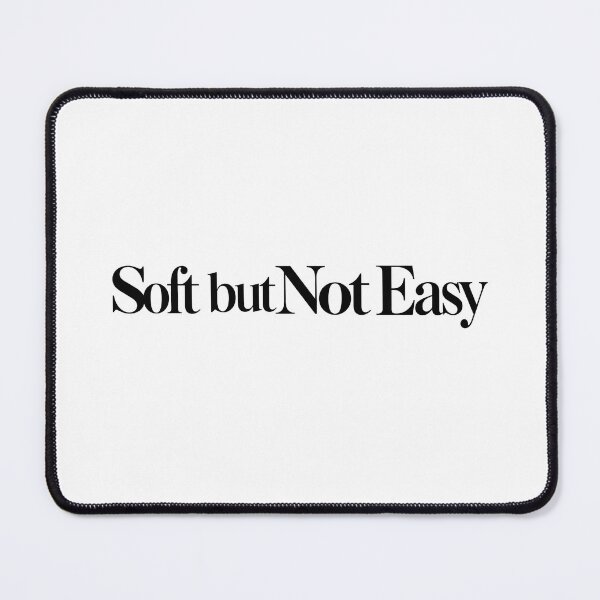 Item preview, Soft but Not Easy designed and sold by icongallery.