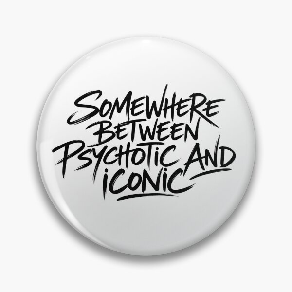 Item preview, Somewhere Between Psychotic and Iconic – Funny Edgy Quote designed and sold by ANIARTONLINE.