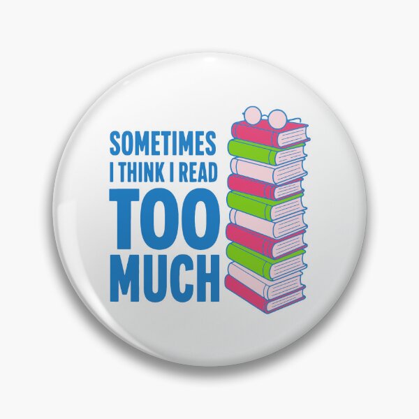 Item preview, Sometimes I think I read too much - funny bookworm humor designed and sold by GagShots.