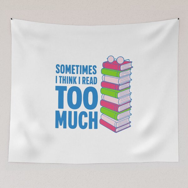 Item preview, Sometimes I think I read too much - funny bookworm humor designed and sold by GagShots.