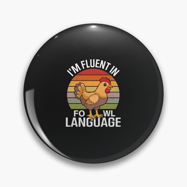 Item preview, I'm Fluent in Fowl Language designed and sold by Artful Paws.